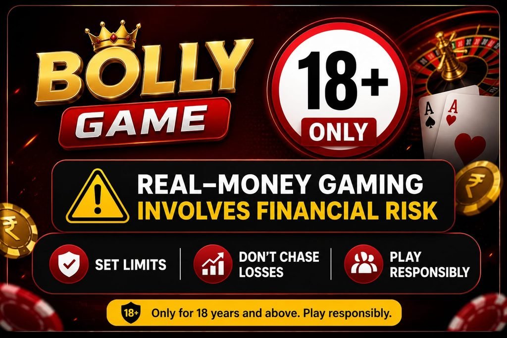 Bolly Game 18 plus responsible play and financial risk warning